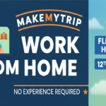 MakeMyTrip Work From Home Job